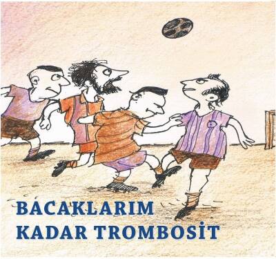 Bacaklarım Kadar Trombosit - 1
